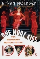 One More Kiss : The Broadway Musical in the 1970s артикул 1316a.