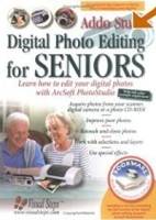 Digital Photo Editing for Seniors: Learn How to Edit Your Digital Photos with Arcsoft PhotoStudio (Computer Books for Seniors series) артикул 1315a.