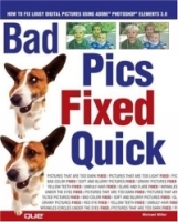 Bad Pics Fixed Quick : How to Fix Lousy Digital Pictures артикул 1317a.