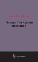 Through The Russian Revolution артикул 6402b.