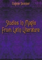 Studies in Magic From Latin Literature артикул 6406b.