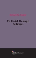 To Christ Through Criticism артикул 6425b.