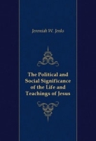 The Political and Social Significance of the Life and Teachings of Jesus артикул 6427b.