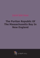The Puritan Republic Of The Massachusetts Bay In New England артикул 6430b.