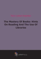 The Mastery Of Books: Hints On Reading And The Use Of Libraries артикул 6439b.